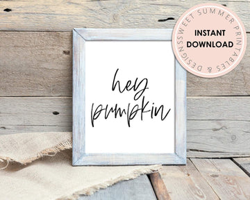 Printable Wall Art - Hey Pumpkin - Sweet Summer Designs